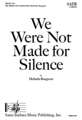 We Were Not Made for Silence SATB choral sheet music cover